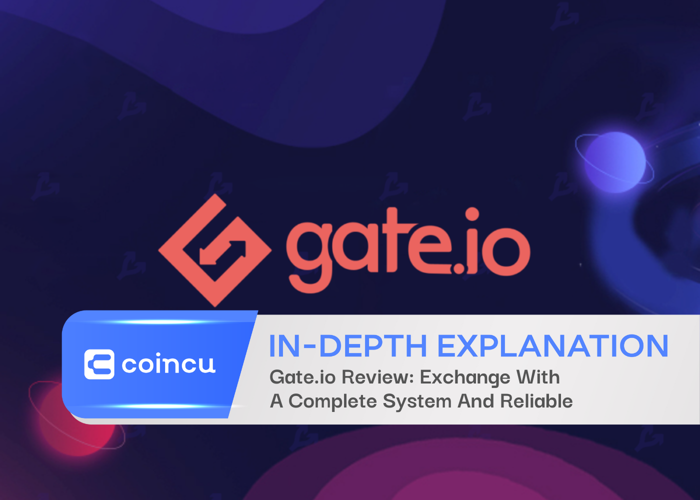 Gate.io Review: Exchange With A Complete System And Reliable