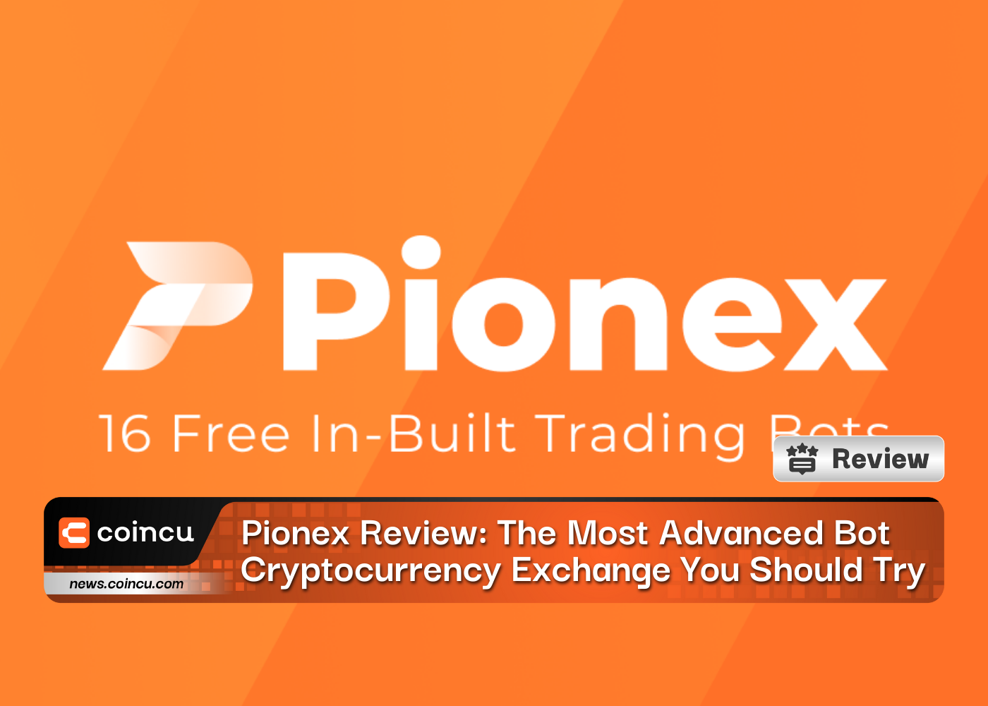 Pionex Review: The Most Advanced Bot Cryptocurrency Exchange You Should Try