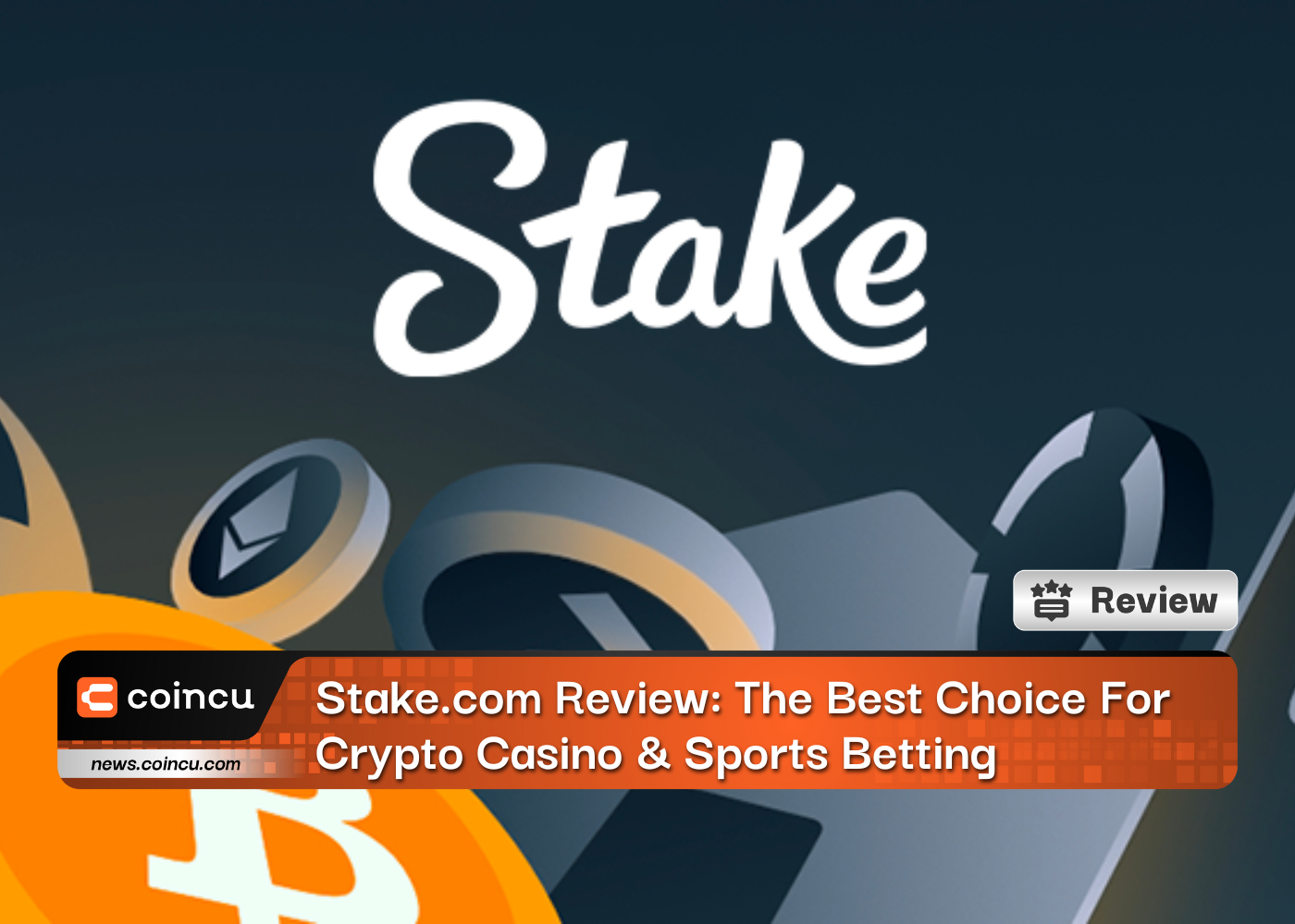 Stake.com Review: The Best Choice For Crypto Casino & Sports Betting