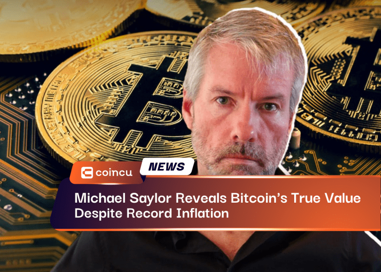 Michael Saylor Reveals Bitcoin’s True Value Despite Record Inflation