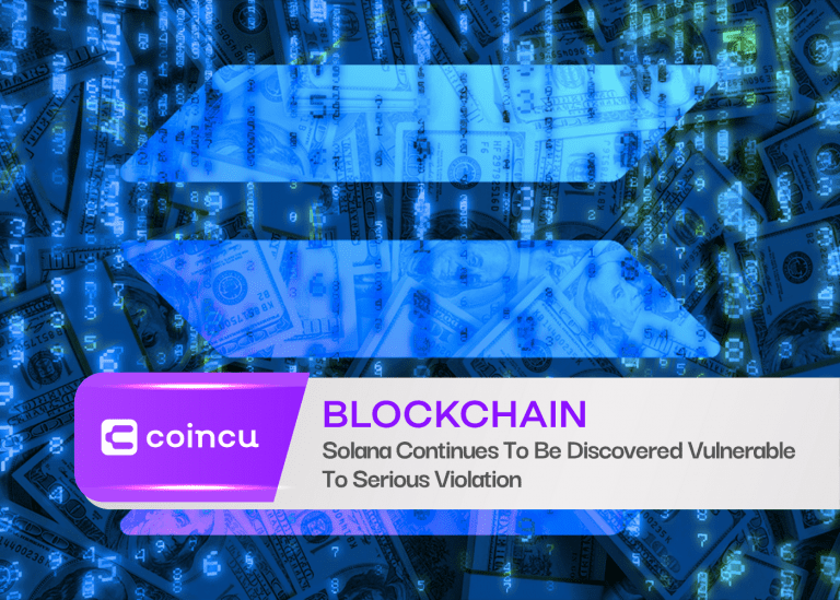Solana Continues To Be Discovered Vulnerable To Serious Violation