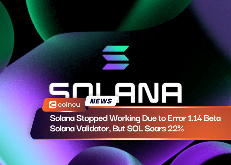 Solana Stopped Working Due to Error 1.14 Beta Solana Validator But SOL Soars 22%