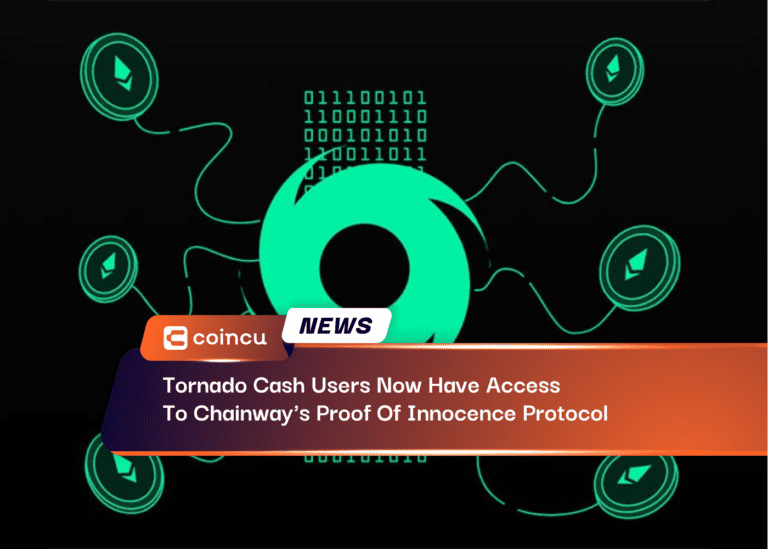 Tornado Cash Users Now Have Access To Chainway’s Proof Of Innocence Protocol