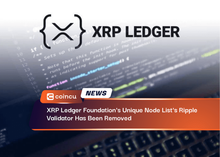 XRP Ledger Foundation’s Unique Node List’s Ripple Validator Has Been Removed