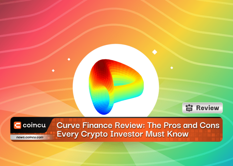 Curve Finance Review: The Pros and Cons Every Crypto Investor Must Know