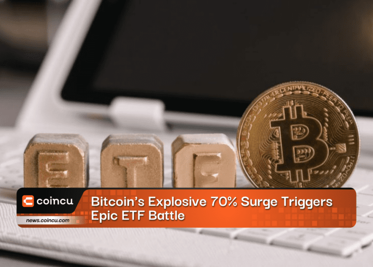 Bitcoin’s Explosive 70% Surge Triggers Epic ETF Battle