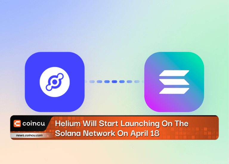 Helium Will Start Launching On The Solana Network On April 18