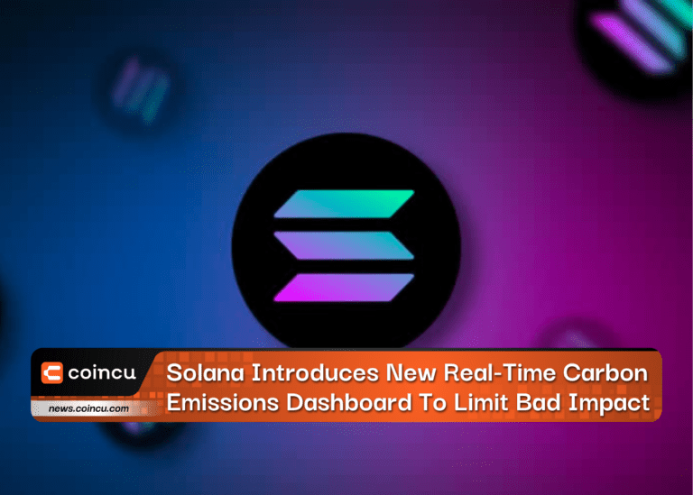 Solana Introduces New Real-Time Carbon Emissions Dashboard To Limit Bad Impact