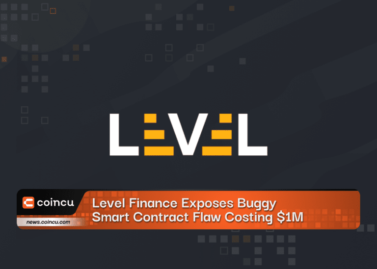 Level Finance Exposes Buggy Smart Contract Flaw Costing $1M