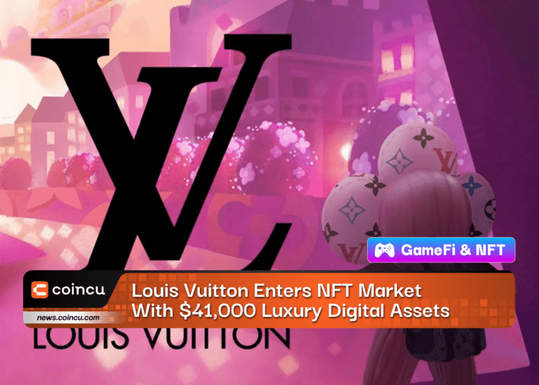Louis Vuitton Enters NFT Market With $41,000 Luxury Digital Assets