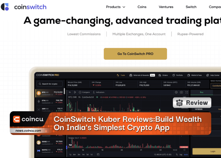 CoinSwitch Kuber Reviews: Build Wealth On India’s Simplest Crypto App