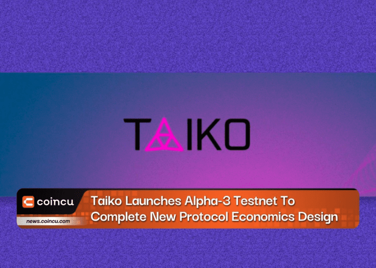 Taiko Launches Alpha-3 Testnet To Complete New Protocol Economics Design