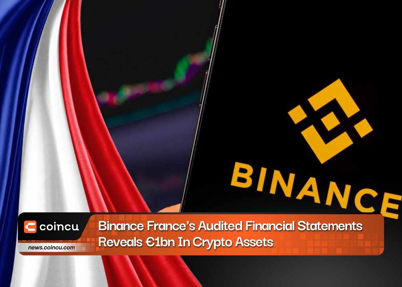 Binance France’s Audited Financial Statements Reveals €1bn In Crypto Assets