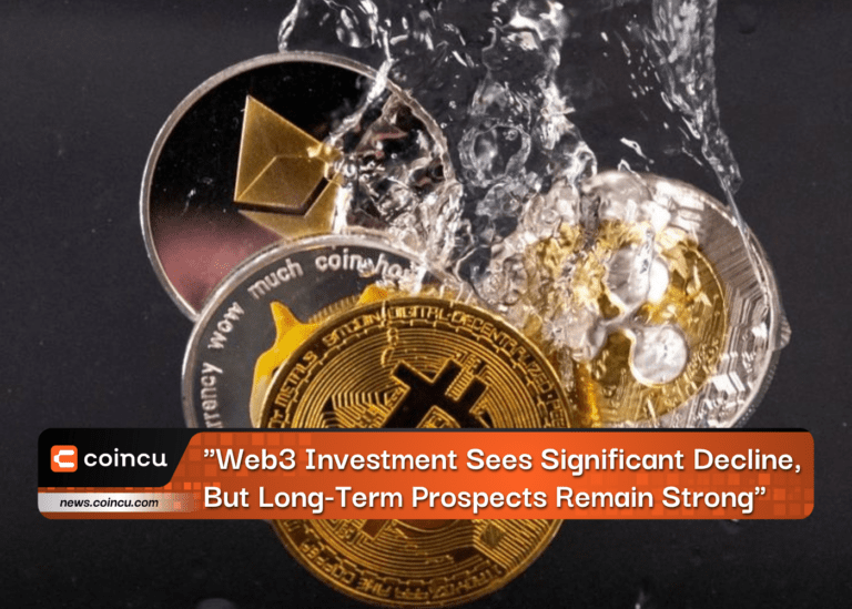 “Web3 Investment Sees Significant Decline, But Long-Term Prospects Remain Strong”