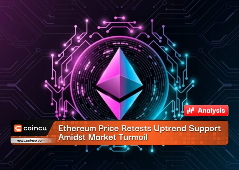 Ethereum Price Retests Uptrend Support Amidst Market Turmoil