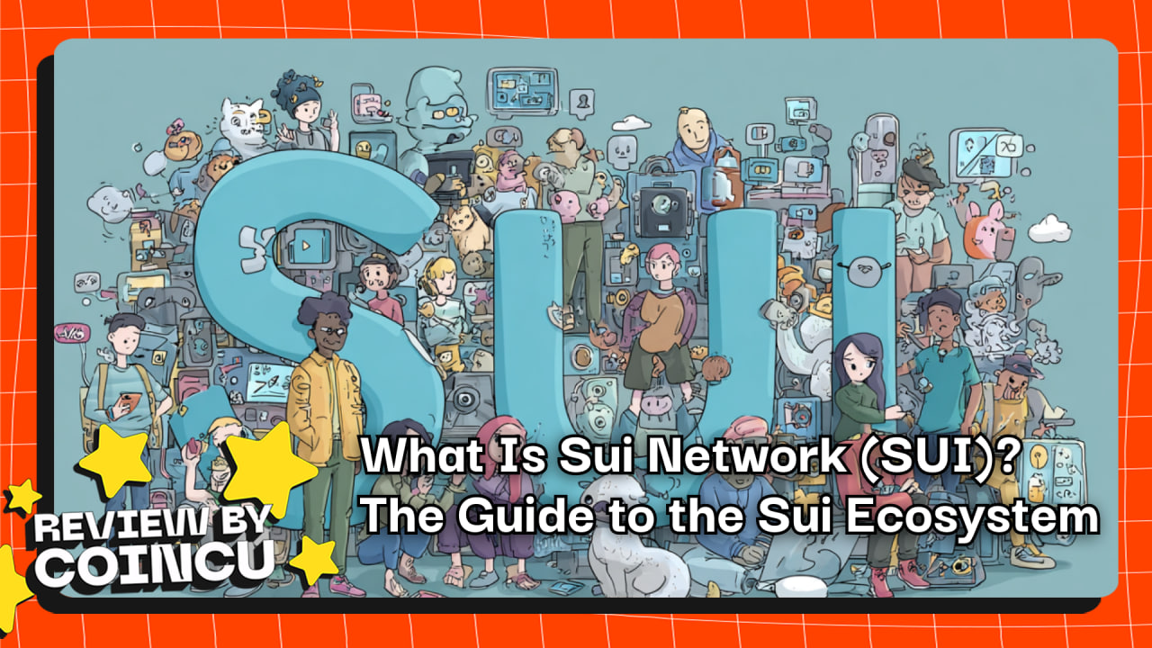 What Is Sui Network (SUI)? The Guide to the Sui Ecosystem