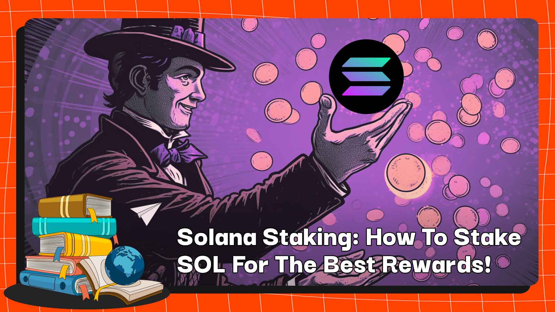 Solana Staking: How To Stake SOL For The Best Rewards!