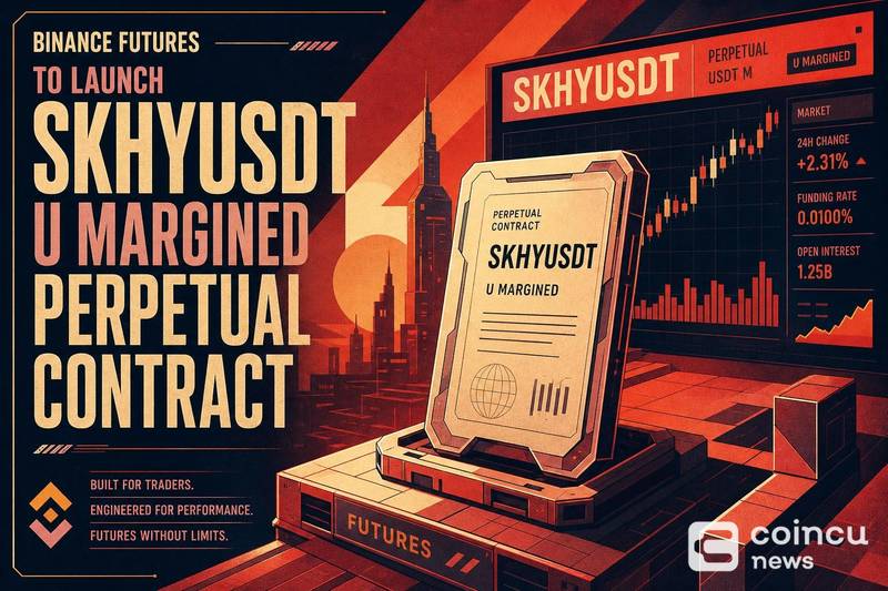 Binance Futures to Launch SKHYUSDT U-Margined Perpetual Contract