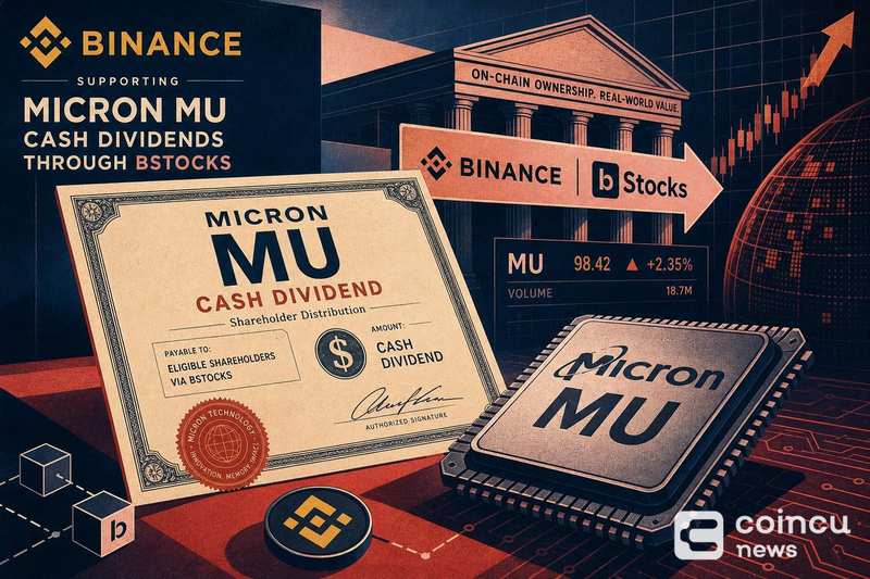 Binance to Support Micron (MU) Cash Dividends Through bStocks