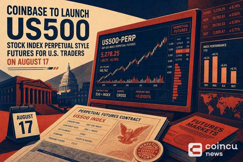 Coinbase To Launch US500 Stock Index Perpetual-Style Futures For U.S. Traders On August 17