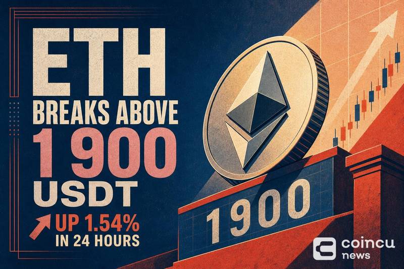ETH Breaks Above 1,900 USDT, Up 1.54% in 24 Hours