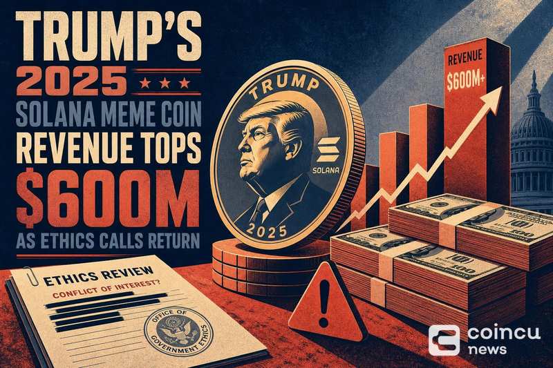 Trump’s 2025 Solana Meme Coin Revenue Tops $600M as Ethics Calls Return
