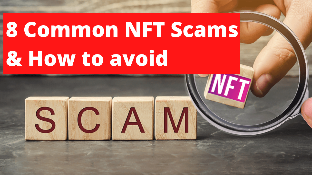 8 Common NFT Scams & How to avoid