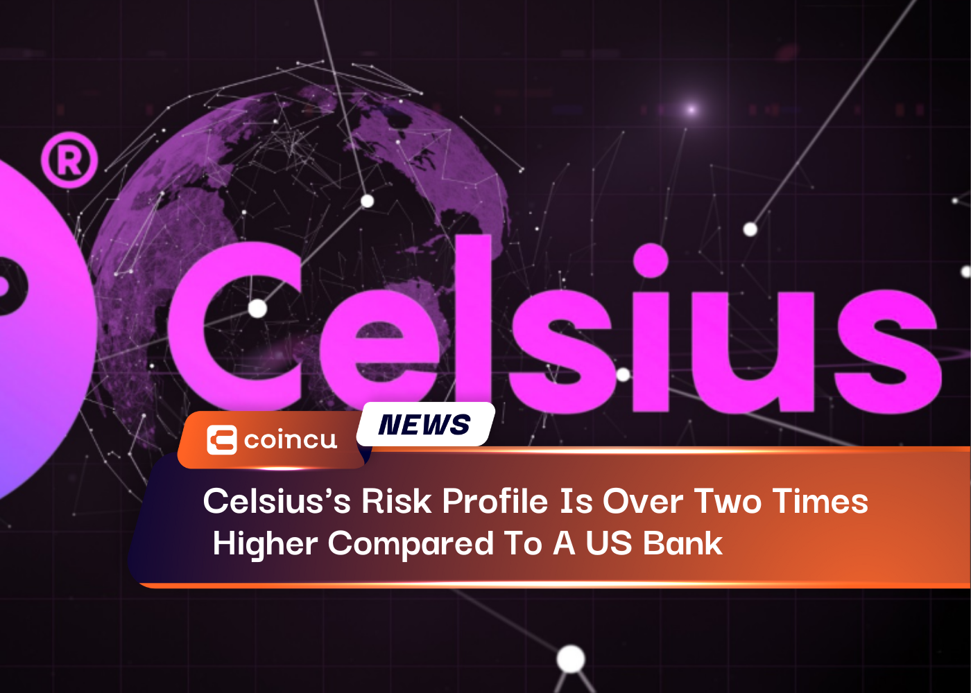 Celsiuss Risk Profile Is Over Two Times