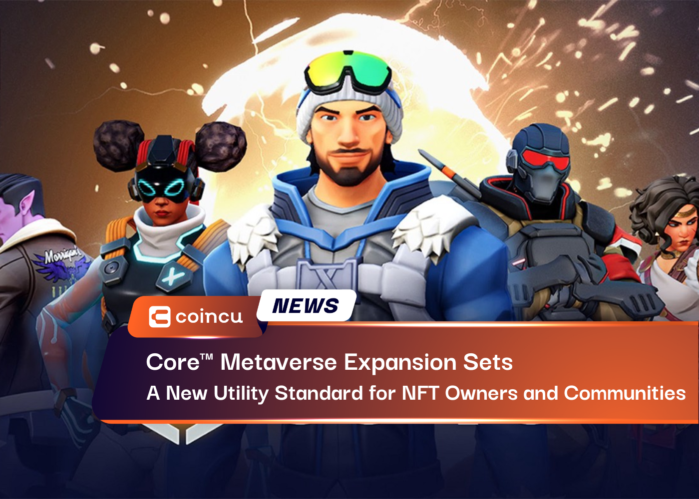 Core™ Metaverse Expansion Sets A New Utility Standard for NFT Owners and Communities