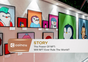 The Power Of NFT: Will NFT Ever Rule The World?