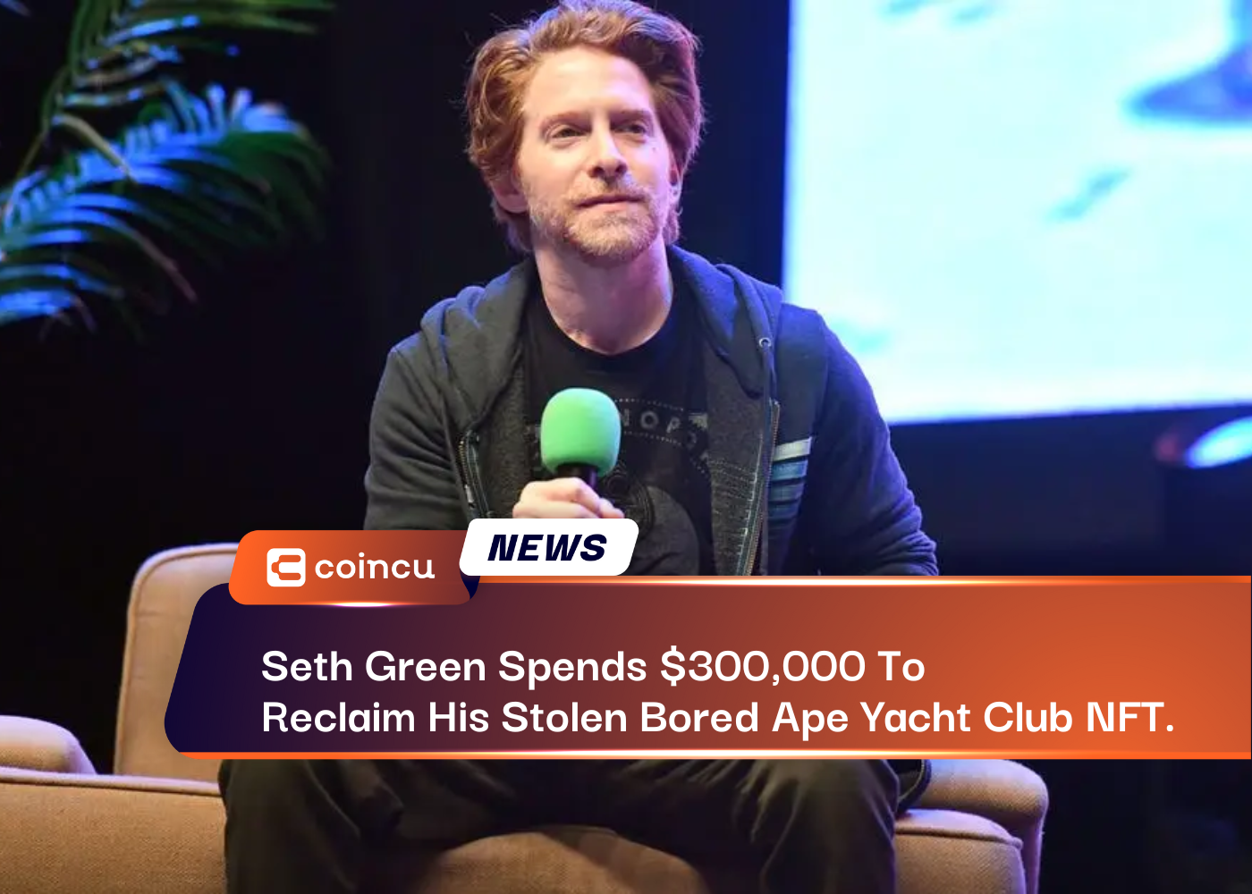 Seth Green Spends $300,000 To Reclaim His Stolen Bored Ape Yacht Club NFT.