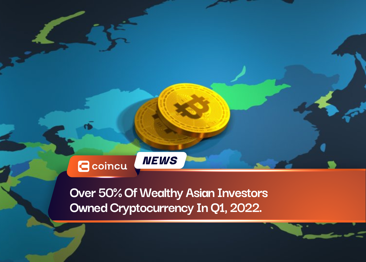 Over 50% Of Wealthy Asian Investors Owned Cryptocurrency In Q1, 2022.