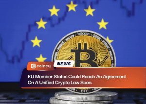 EU Member States Could Reach An Agreement On A Unified Crypto Law Soon.