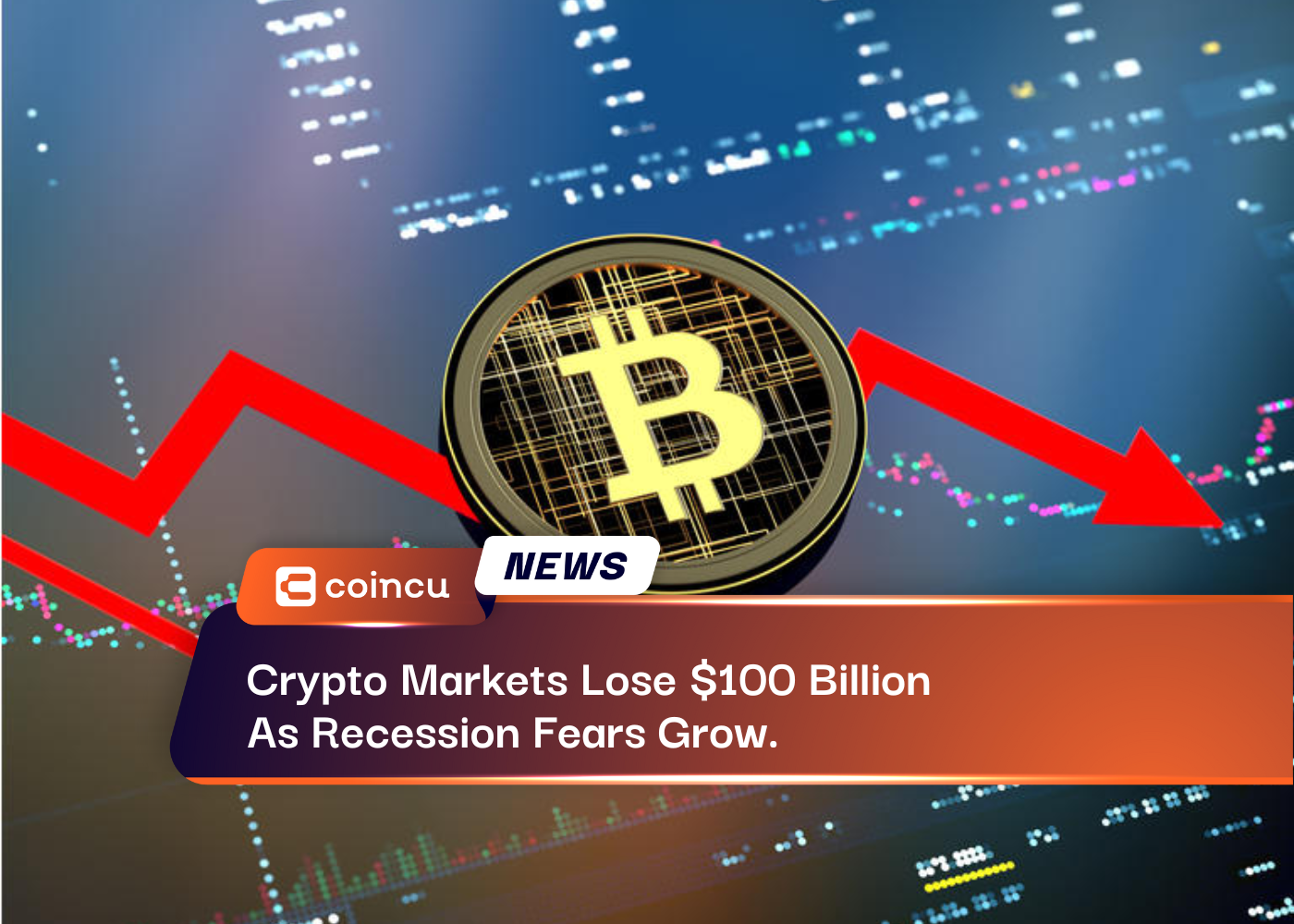 Crypto Markets Lose $100 Billion As Recession Fears Grow.