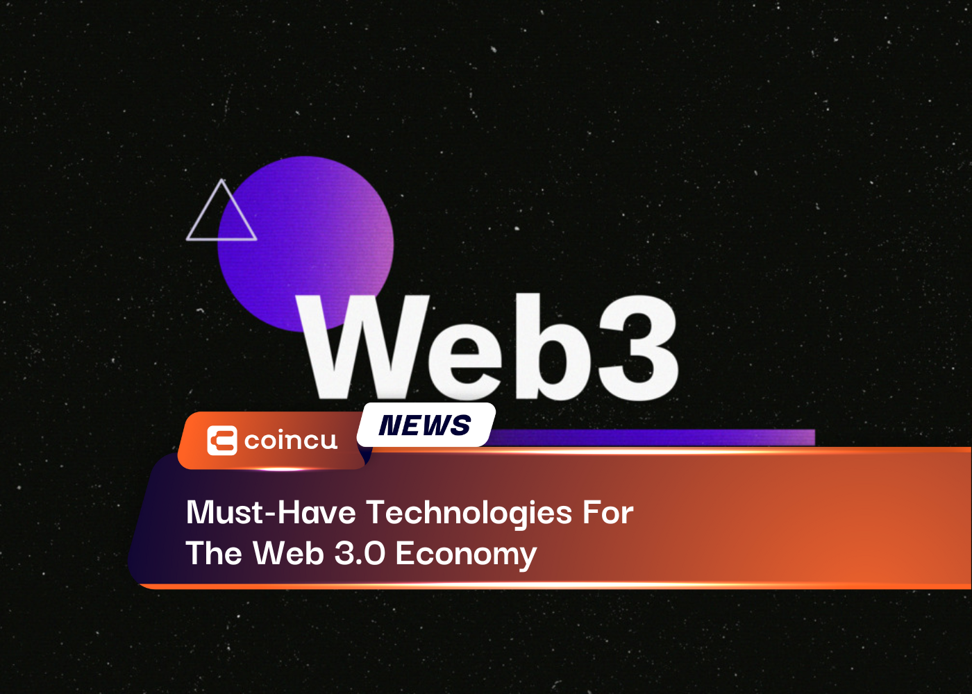 Must-Have Technologies For The Web 3.0 Economy