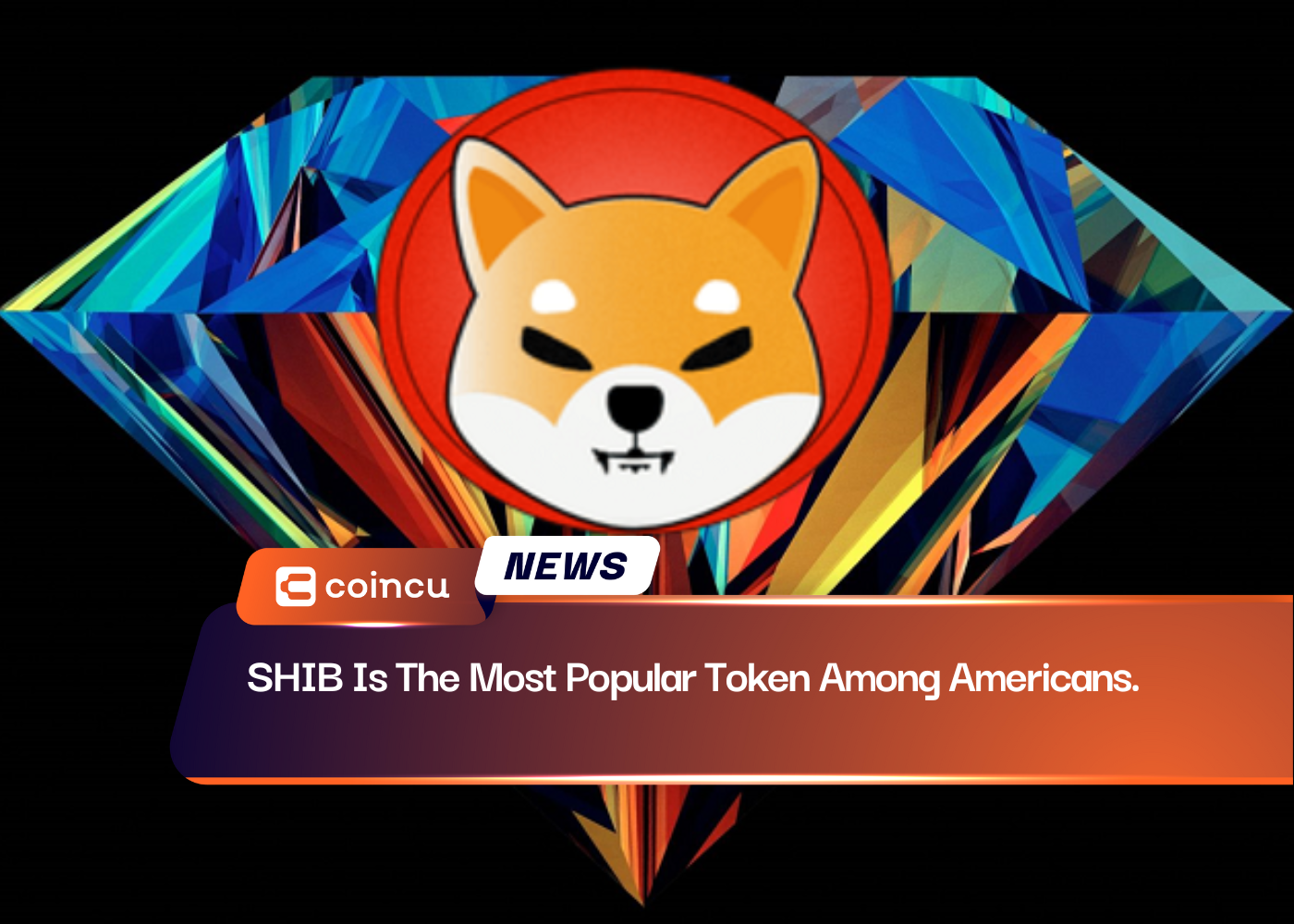 SHIB Is The Most Popular Token Among Americans.