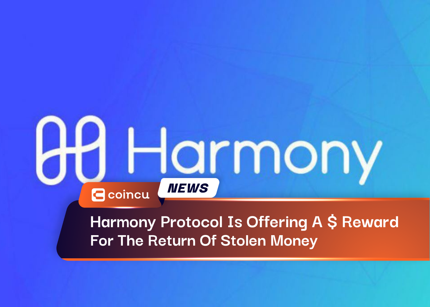 Harmony Protocol Is Offering A Reward