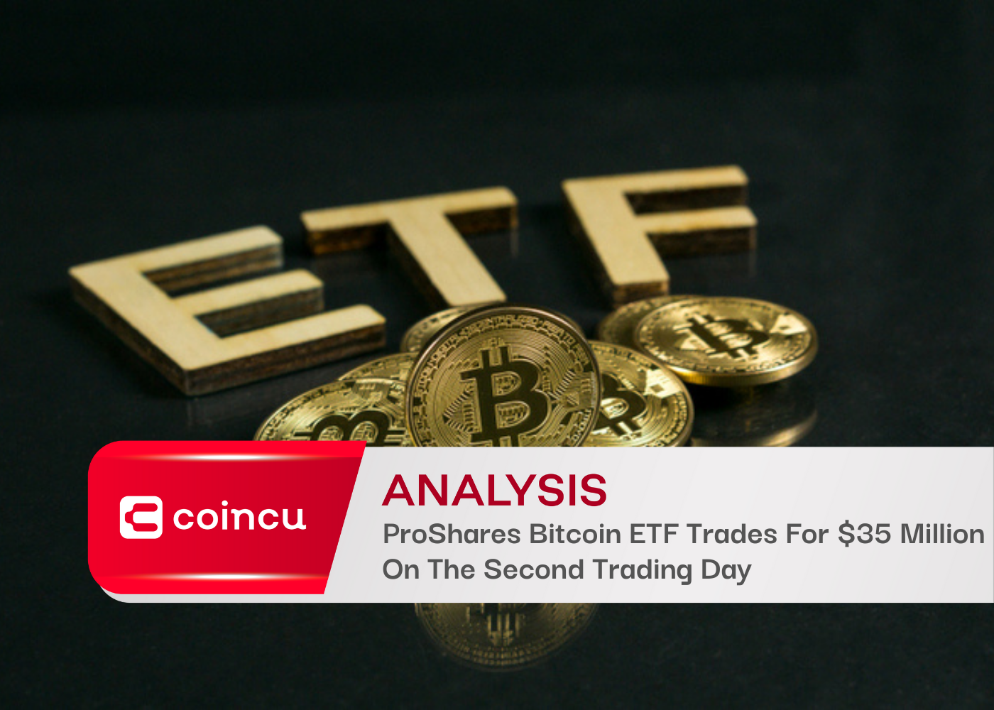 ProShares Bitcoin ETF Trades For 35 Million