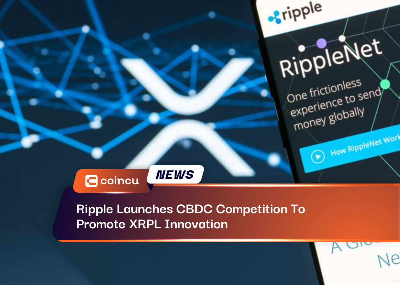 Ripple Launches CBDC Competition to Promote XRPL Innovation