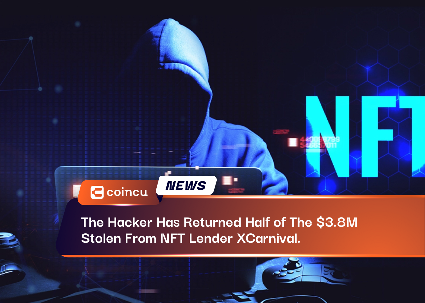 The Hacker Has Returned Half of The $3.8M Stolen From NFT Lender XCarnival.
