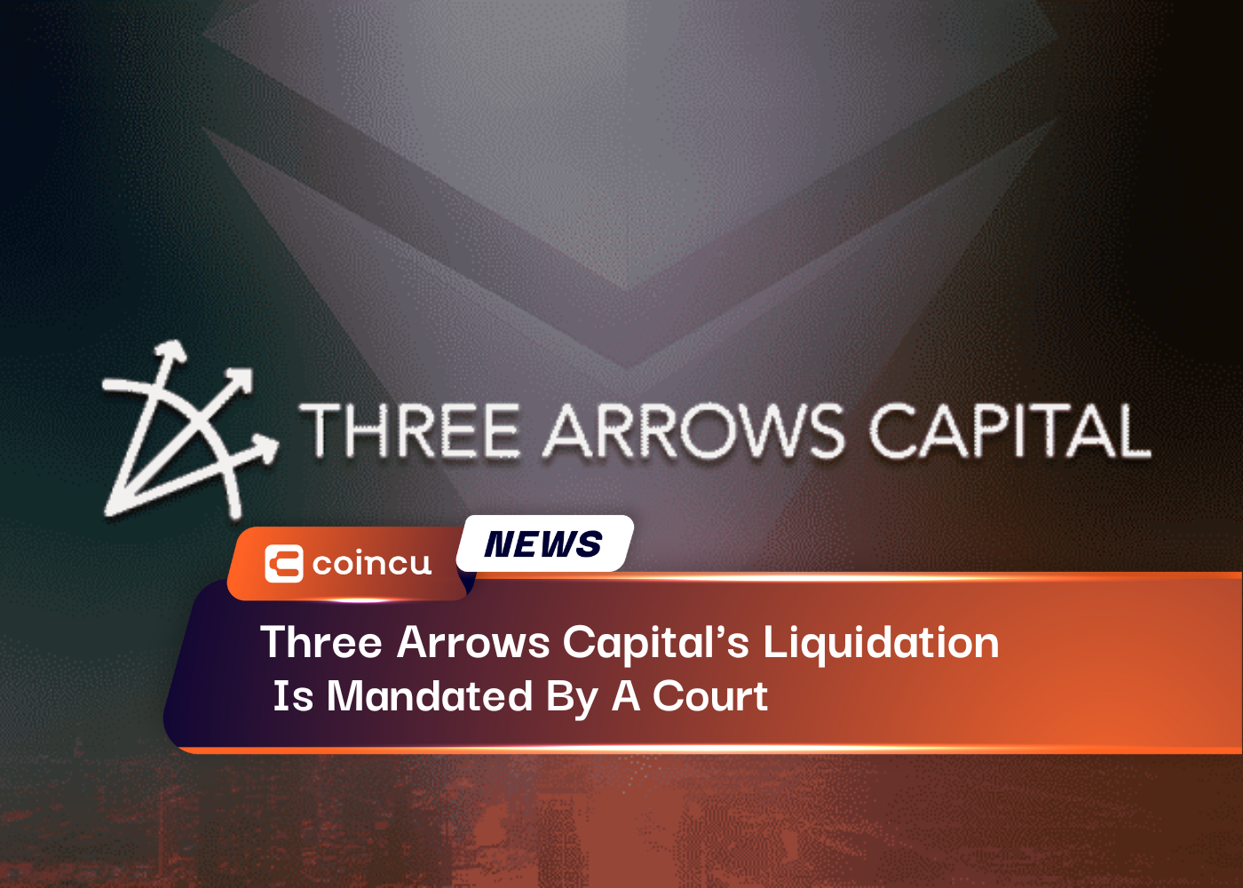Three Arrows Capitals Liquidation