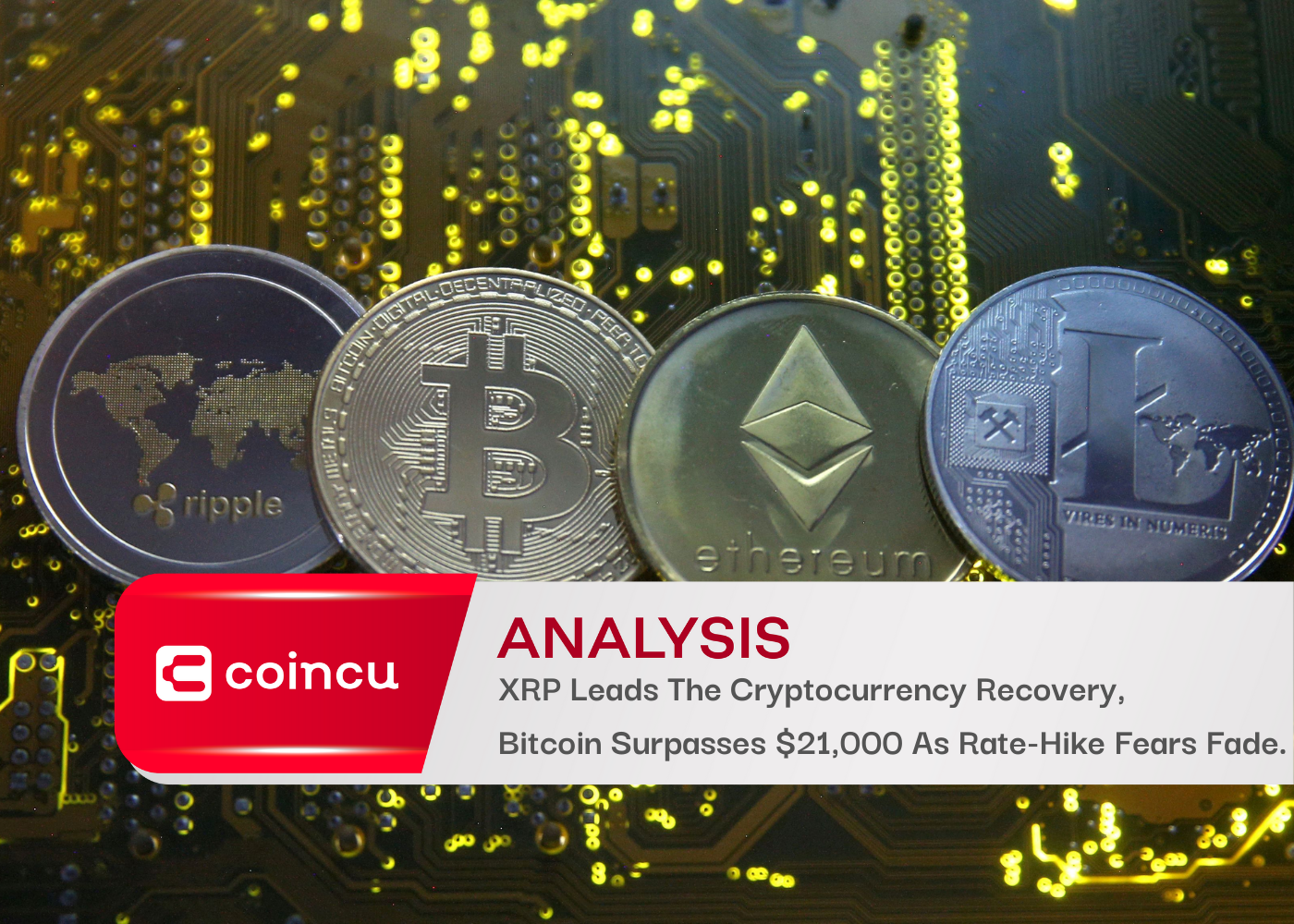 XRP Leads The Cryptocurrency Recovery, Bitcoin Surpasses $21,000 As Rate-Hike Fears Fade.
