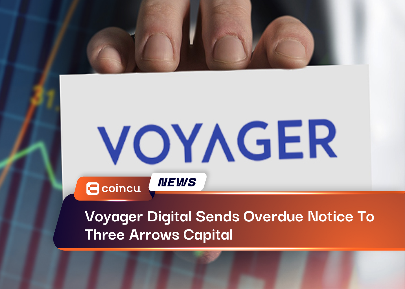 Voyager Digital envia aviso de atraso para Three Arrows Capital