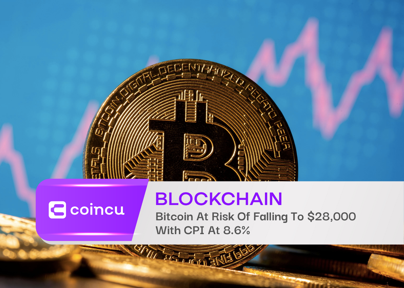 Bitcoin At Risk Of Falling To $28,000 With CPI At 8.6%