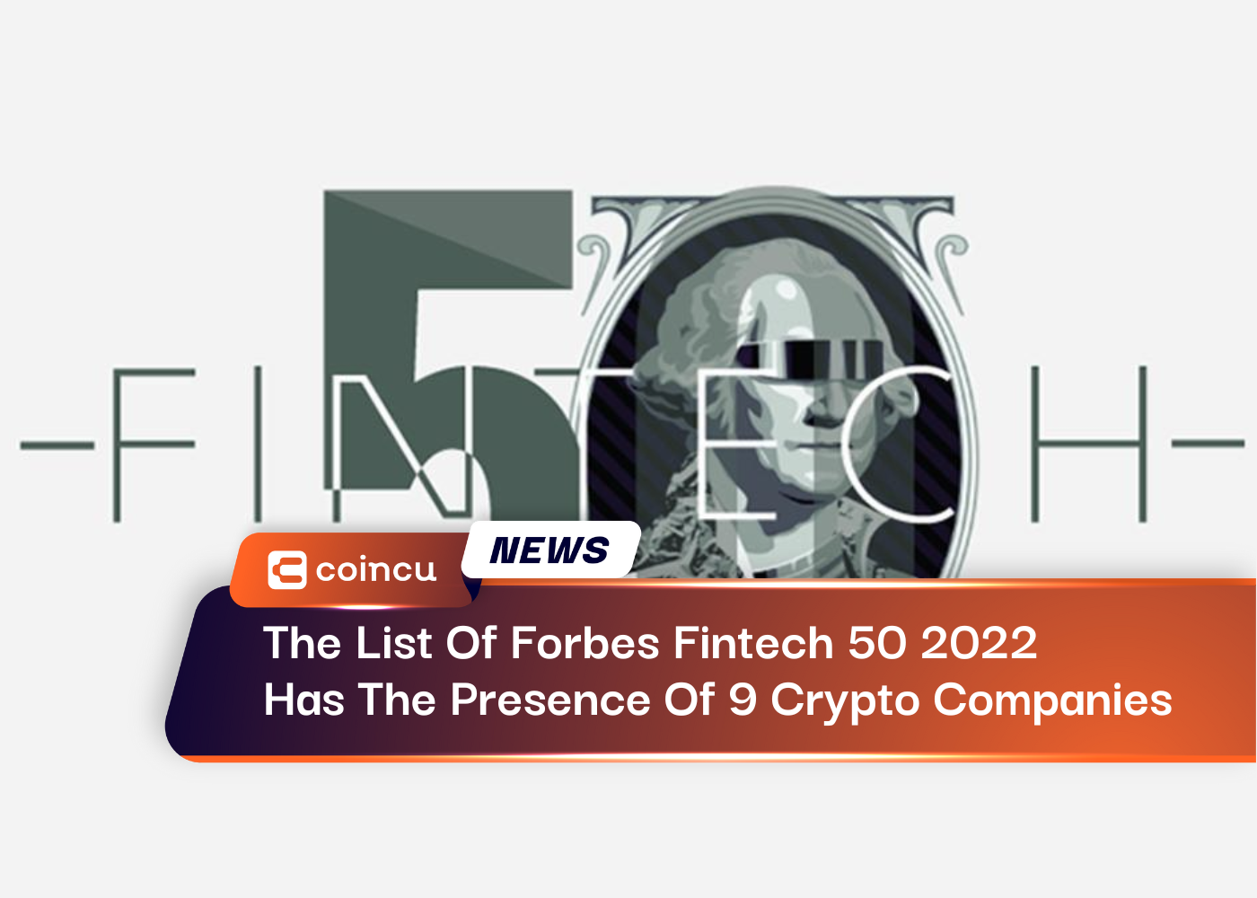 The List Of Forbes Fintech 50 2022 Has The Presence Of 9 Crypto Companies