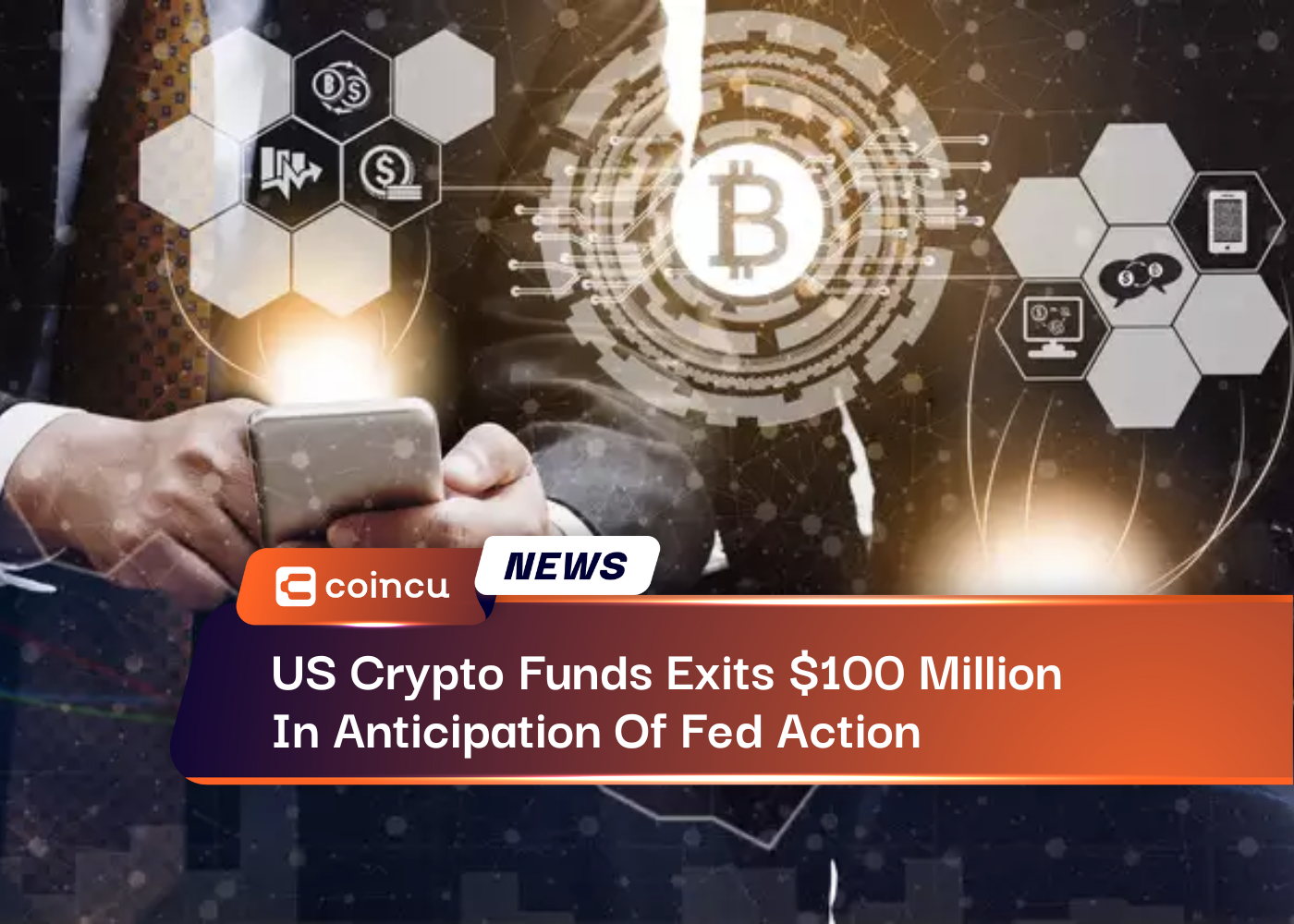 US Crypto Funds Exits $100 Million In Anticipation Of Fed Action