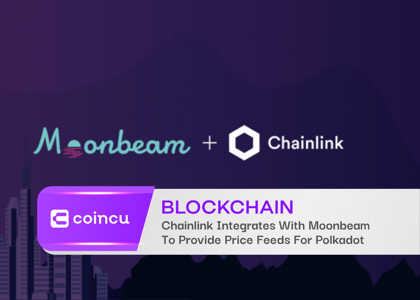 Chainlink Integrates With Moonbeam To Provide Price Feeds For Polkadot
