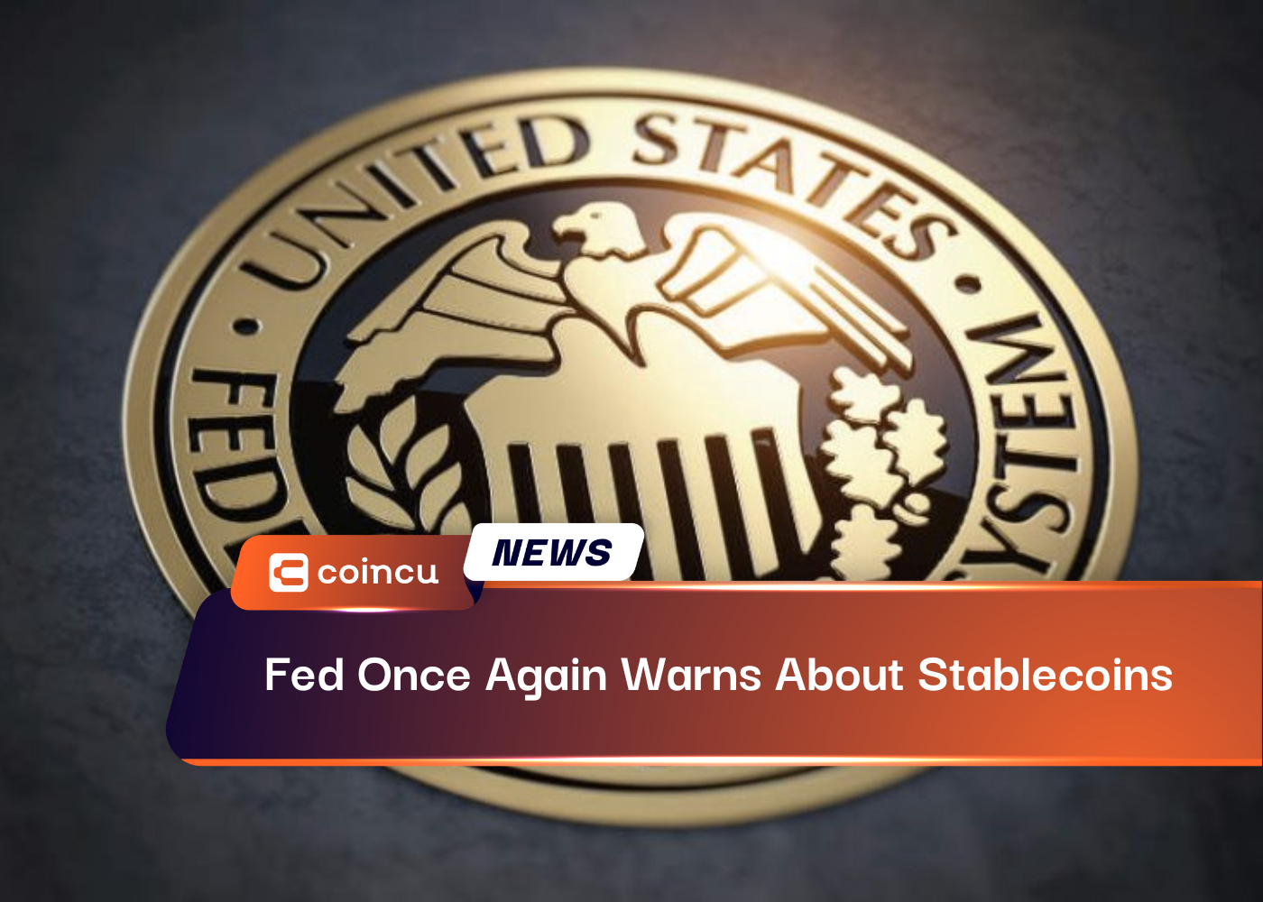 يحذر بنك الاحتياطي الفيدرالي مرة أخرى من العملات المستقرة