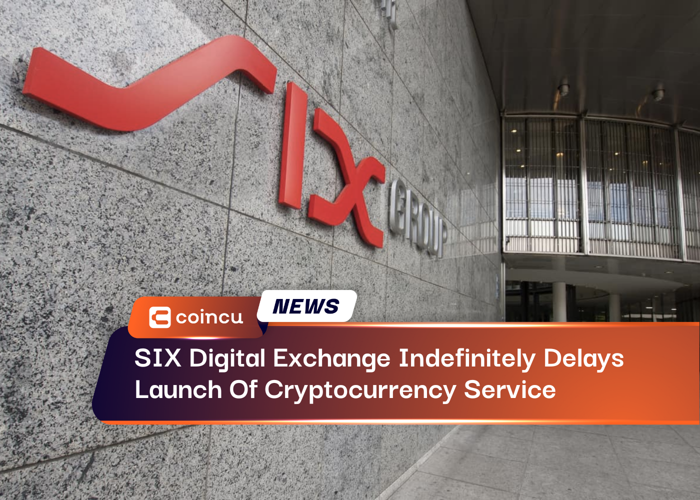 SIX Digital Exchange Indefinitely Delays Launch Of Cryptocurrency Service