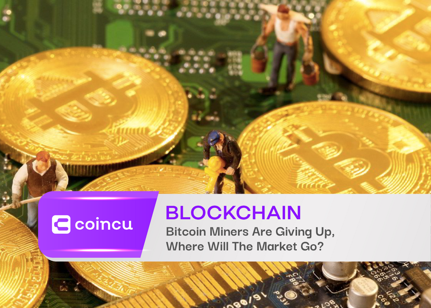 Bitcoin Miners Are Giving Up, Where Will The Market Go?